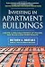 Investing in Apartment Buildings: Create a Reliable Stream of Income and Build Long-Term Wealth