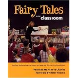 Fairy Tales in the Classroom: Teaching Students to Write Stories with Meaning Through Traditional Talesby Veronika Martenova...