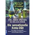 Die sensationelle Kreta-Di�t: F�r st�rkere Abwehrkr�fte, bessere Gesundheit, ein l�ngeres Leben - Wissenschaftlich bewiesen