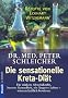 Die sensationelle Kreta-Di�t: F�r st�rkere Abwehrkr�fte, bessere Gesundheit, ein l�ngeres Leben - Wissenschaftlich bewiesen