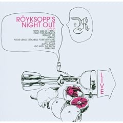Roeyksopp Night Out Live Ep
