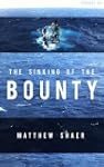 The Sinking of the Bounty: The True S...