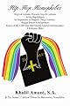 Hip-Hop Homophobes: Origin & Attitudes TowardsGays & Lesbians in Hip Hop Culture;     As Perpetuated by     Rappers, Thugs, Athletes, Reggae Rastas & Religionists;Essays ... AgainstHomosexuality; A Religious Hoax!