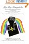Hip-Hop Homophobes: Origin & Attitudes TowardsGays & Lesbians in Hip Hop Culture;     As Perpetuated by     Rappers, Thugs, Athletes, Reggae Rastas & ... AgainstHomosexuality; A Religious Hoax!