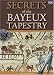 Secrets of the Bayeux Tapestry (Pitkin History) (Pitkin History)