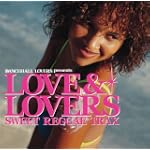 ダンスホール・ラヴァーズpresents ラヴ&ラヴァーズ-Sweet Reggae Trax-