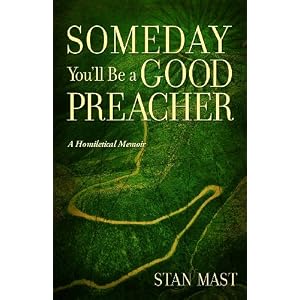 Someday You'll Be a Good Preacher