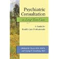 Psychiatric Consultation in Long-Term Care: A Guide for Health... by Abhilash K. Desai MD FAPA and George T. Grossberg MD