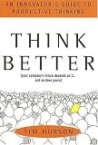 Think Better: An Innovator's Guide to Productive Thinking