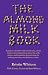 The Almond Milk Book