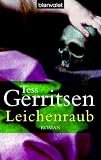 Leichenraub: Roman - Tess Gerritsen