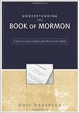 Understanding the Book of Mormon: A Quick Christian Guide to the Mormon Holy Book