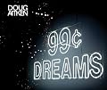 Doug Aitken: 99 Cent Dreams