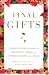Final Gifts: Understanding the Special Awareness, Needs, and Communications of the Dying