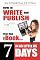 How to Write and Publish Your Own eBook in as Little as 7 Days