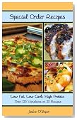 Special Order Recipes: Low Fat, Low Carb, High Protein
