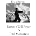 Extreme Will Power Total Motivation Self-hypnosis