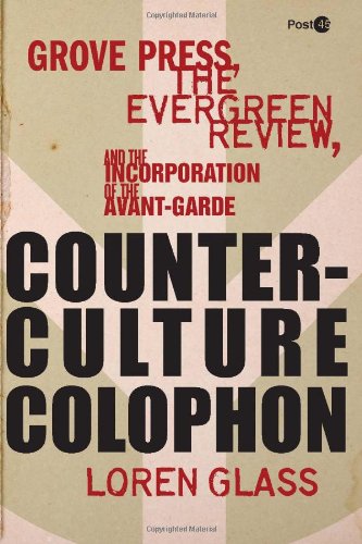 counterculture colophon grove press the evergreen review and the incorporation of the avant garde post45