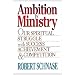 Ambition in Ministry: Our Spiritual Struggle with Success, Achievement, & Competition