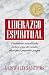 Liderazgo espiritual: Ed. revisada (Spanish Edition)