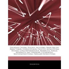 Disorders Causing Seizures, including: Brain Abscess, Brain Tumor, Hydrocephalus,... by Hephaestus Books