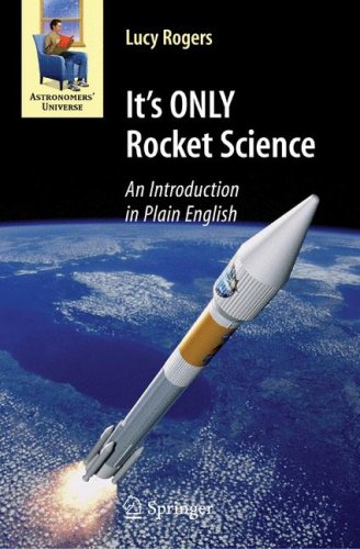 It's Only Rocket Science: An Introduction in Plain English (Astronomers' Universe): An Introduction in Plain English (Astronomers' Universe)