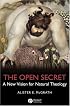 The Open Secret: A New Vision for Natural Theology