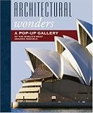 Architectural Wonders: A Pop-Up Gallery of the World`s Most Amazing Marvels