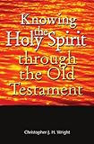 Knowing the Holy Spirit through the Old Testament