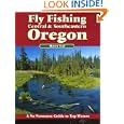 Fly Fishing Central & Southeastern Oregon: A No Nonsense Guide To Top Waters (no