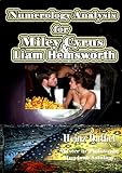 Miley Cyrus in the book Numerology Chart Analysis for Miley Ray Cyrus & Liam Hemsworth by Heinz Duthel, Master in Philosophy - Member: Loge 888