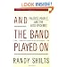 And the Band Played On: Politics, People, and the AIDS Epidemic, 20th-Anniversary Edition
