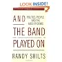 And the Band Played On: Politics, People, and the AIDS Epidemic, 20th-Anniversary Edition