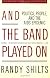 And the Band Played On