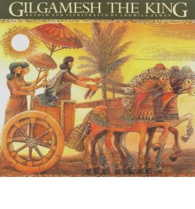 [ [ [ Gilgamesh the King (Epic of Gilgamesh (Paperback) #0001) [ GILGAMESH THE KING (EPIC OF GILGAMESH (PAPERBACK) #0001) ] , by Zeman, Ludmi