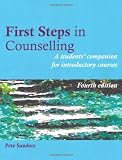First Steps in Counselling: A Students Companion for Introductory Courses (Steps in Counselling Series)