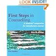 First Steps in Counselling: A Students' Companion for Introductory Courses (Steps in Counselling Series)'