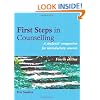 First Steps in Counselling: A Students' Companion for Introductory Courses (Steps in Counselling Series)