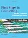 First Steps in Counselling: A Students' Companion for Introductory Courses (Steps in Counselling Series)