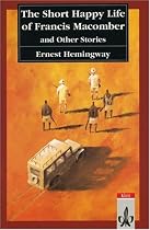 The Short Happy Life of Francis Macomber and Other Stories. Text and Study Aids. (Lernmaterialien)