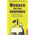 Menace sur nos neurones - Alzheimer, Parkinson... et ceux qui en profitent