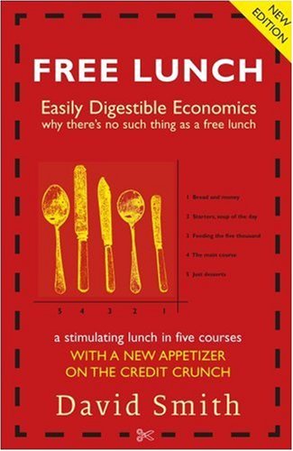 Free Lunch: Easily Digestible Economics