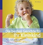 Die besten Gerichte f�r Ihr Kleinkind title=
