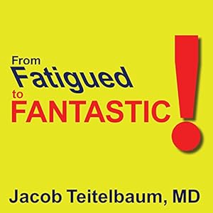 From Fatigued to Fantastic