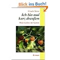 Ich bin mal kurz drau�en: Mein Leben im Garten