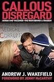 Callous Disregard: Autism and Vaccines: The Truth Behind a Tragedy   [CALLOUS DISREGARD] [Hardcover]