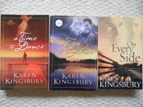 Karen Kingsbury Set (On Every Side, A Time to Dance, A Time to Embrace)