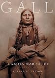  : Gall: Lakota War Chief