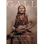 Gall: Lakota War Chief