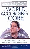 The World According to Gore: The Incredible Vision of the Man Who Should be President